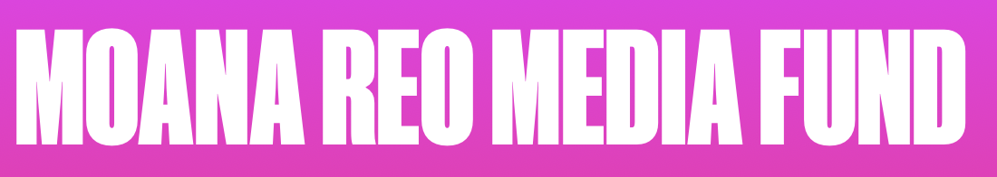 Moana Reo Media Fund